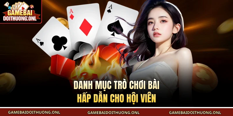 Danh mục trò chơi bài hấp dẫn cho hội viên